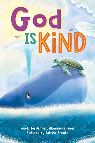 God Is Kind: An Inspirational Christian Board Book About Kindness and Love