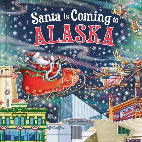Santa Is Coming to Alaska: A Christmas Adventure Tale