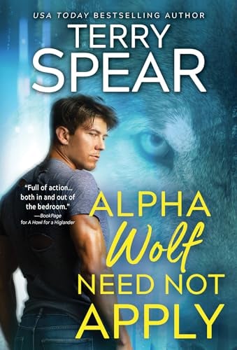 Alpha Wolf Need Not Apply (Silver Town Wolf, Bk. 6)