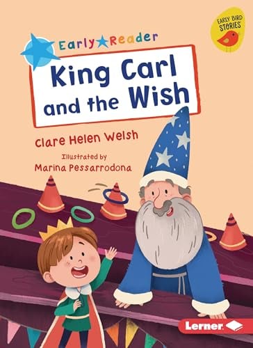 King Carl and the Wish (Early Readers)
