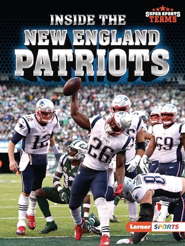 Inside the New England Patriots (Super Sports Teams, Lerner Sports)