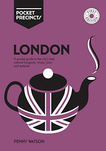 London: A Pocket Guide to the City's Best Cultural Hangouts, Shops, Bars and Eateries (Pocket Precincts, 1st Edition)