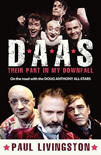 D.A.A.S.: Their Part in My Downfall: On the Road With the Doug Anthony All-Stars