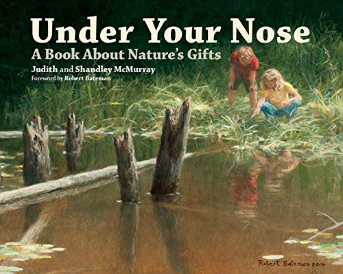 Under Your Nose: A Book About Nature's Gifts
