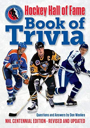 Hockey Hall of Fame Book of Trivia: NHL Centennial Edition (Revised & Updated)