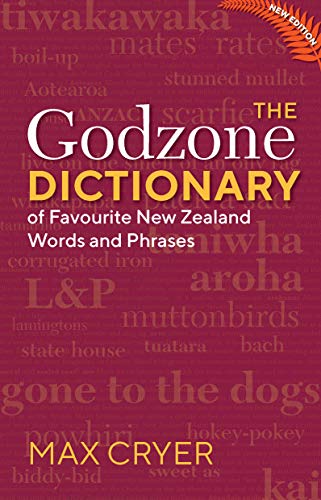 The Godzone Dictionary of Favourite New Zealand Words and Phrases