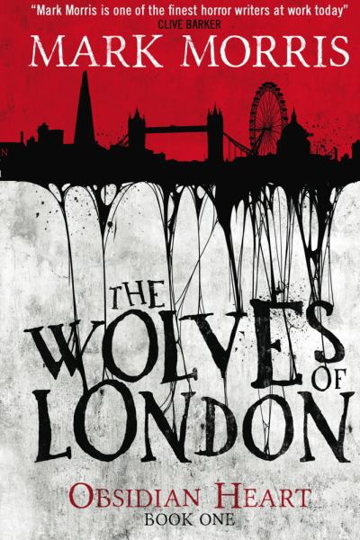 The Wolves of London (Obsidian Heart, Bk. 1)