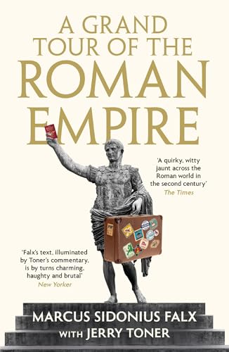 A Grand Tour of the Roman Empire (The Marcus Sidonius Falx Trilogy, Bk. 1)