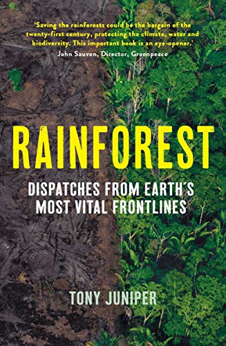 Rainforest: Dispatches From Earth's Most Vital Frontlines