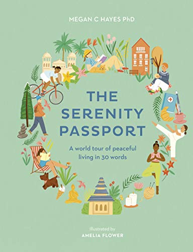 The Serenity Passport: A World Tour of Peaceful Living in 30 Words