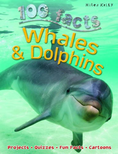 Whales & Dolphins (100 Facts)