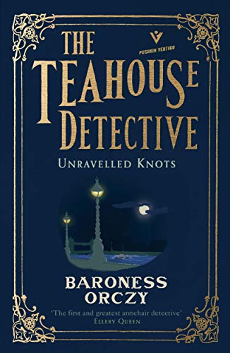 Unravelled Knots (The Teahouse Detective, Bk. 3)
