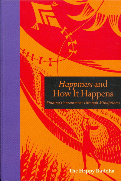 Happiness and How It Happens: Finding Contentment Through Mindfulness