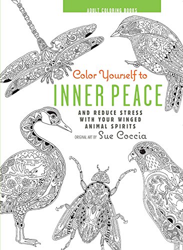 Color Yourself to Inner Peace: And Reduce Stress with Your Winged Animal Spirits
