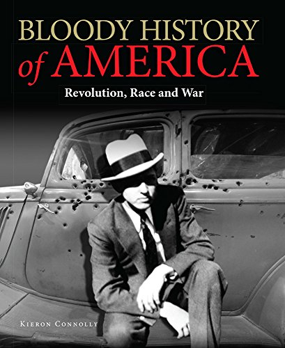 Bloody History of America: Revolution, Race and War (Bloody Histories)