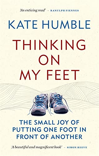 Thinking on My Feet: The Small Joy of Putting One Foot in Front of Another
