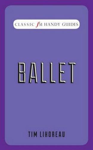 Ballet (Classic FM Handy Guides)
