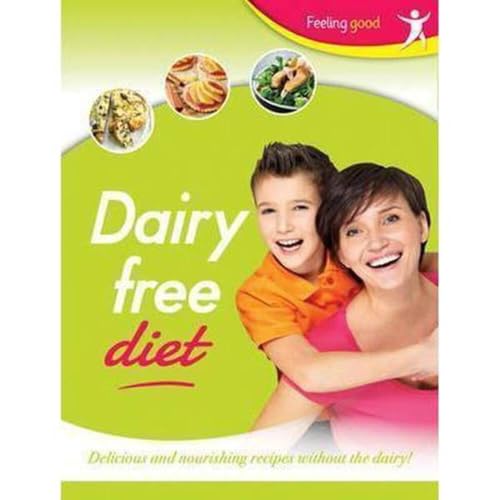 Dairy Free Diet: Delicious and Nourishing Recipes Without the Dairy!