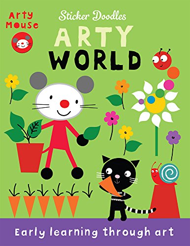 Arty World: Early Learning Through Art Sticker Doodles (Arty Mouse)