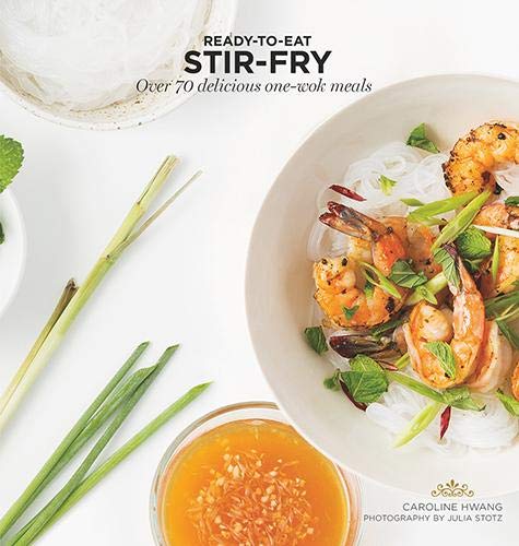 Stir Fry: Over 70 Delicious One-Wok Meals