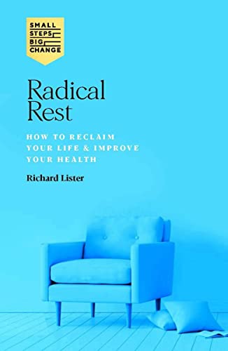 Radical Rest: Get More Done by Doing Less