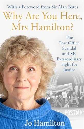 Why Are You Here, Mrs. Hamilton? The Post Office Scandal and My Extraordinary Fight for Justice