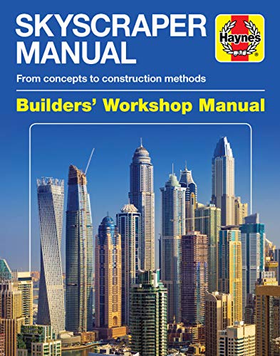 Skyscraper Manual: From Concepts to Construction Methods (Builders' Workshop Manual)