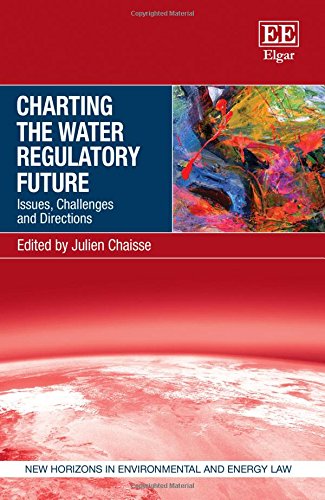 Charting the Water Regulatory Future: Issues, Challenges and Directions (New Horizons in Environmental and Energy Law Series)