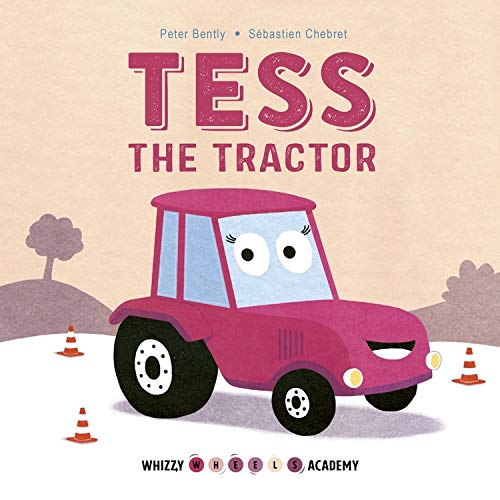Tess the Tractor (Whizzy Wheels Academy)