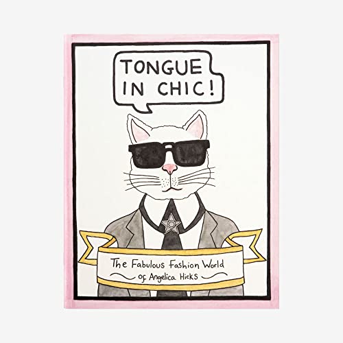 Tongue in Chic: The Fabulous Fashion World of Angelica Hicks