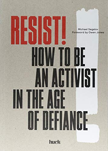Resist!: How to Be an Activist in the Age of Defiance
