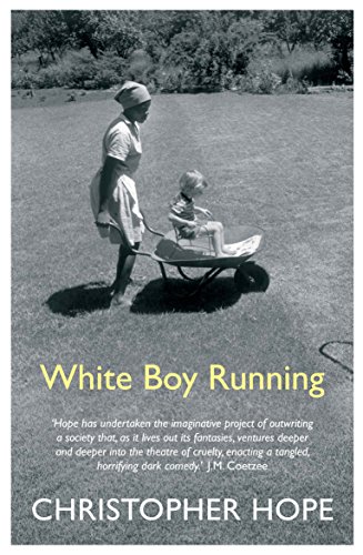 White Boy Running: The Classic Account of Apartheid in South Africa