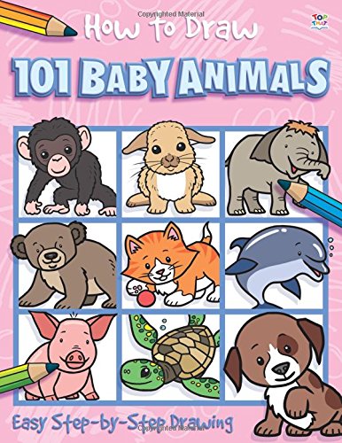 How to Draw 101 Baby Animals (How to Draw)