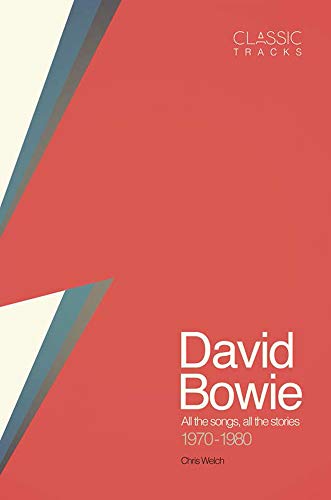 David Bowie: All the Songs, All the Stories 1970 - 1980 (Classic Tracks)