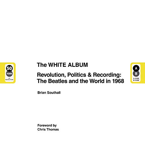 The White Album: Revolution, Politics & Recording: The Beatles and the World in 1968