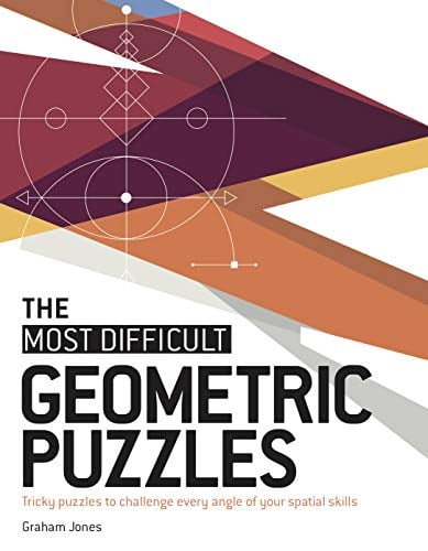 Geometric Puzzles: Tricky Puzzles to Challenge Every Angle of Your Spatial Skills (The Most Difficult)