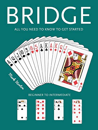 Bridge: All You Need to Know to Get Started, Beginner to Intermediate