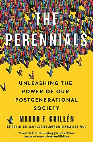 The Perennials: Unleashing the Power of Our Postgenerational Society