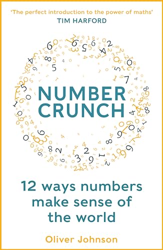 Numbercrunch: 12 Ways Numbers Make Sense of the World