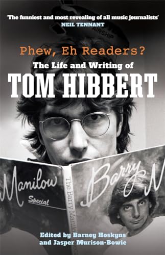 Phew, Eh Readers? The Life and Writing of Tom Hibbert