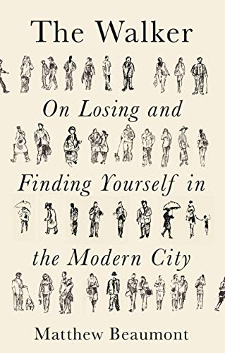 The Walker: On Finding and Losing Yourself in the Modern City