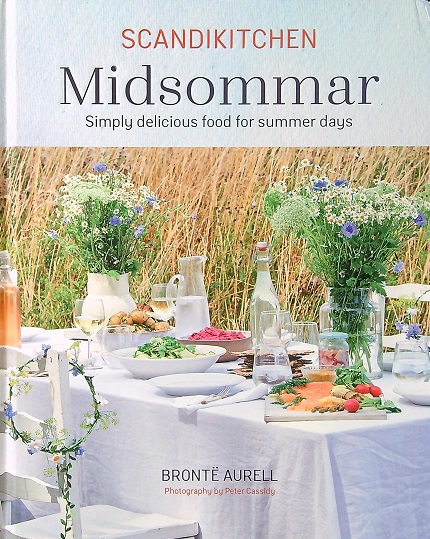 Midsommar: Simply Delicious Food for Summer Days (ScandiKitchen)