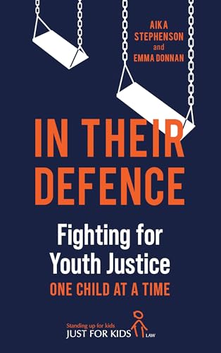 In Their Defence: Fighting for Youth Justice One Child At a Time