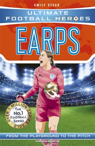 Earps: From the Playground to the Pitch (Ultimate Football Heroes)