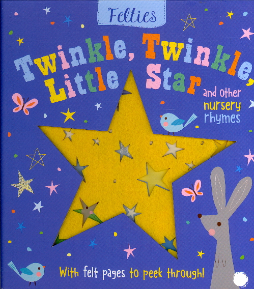 Twinkle, Twinkle, Little Star: and Other Nursery Rhymes (Felties)