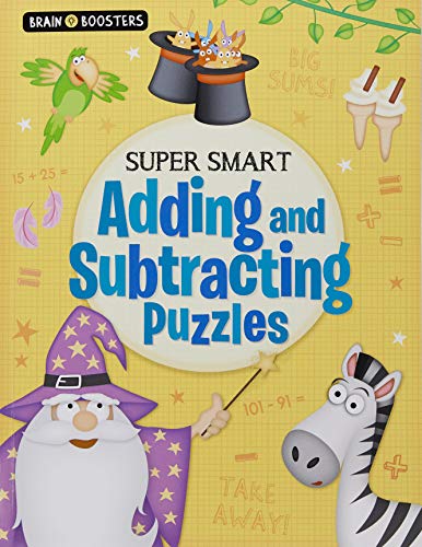 Super Smart Adding and Subtracting Puzzles (Brain Boosters)