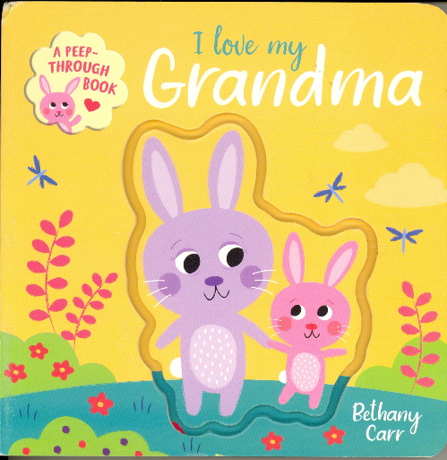 I Love My Grandma (Peep-Through Books)