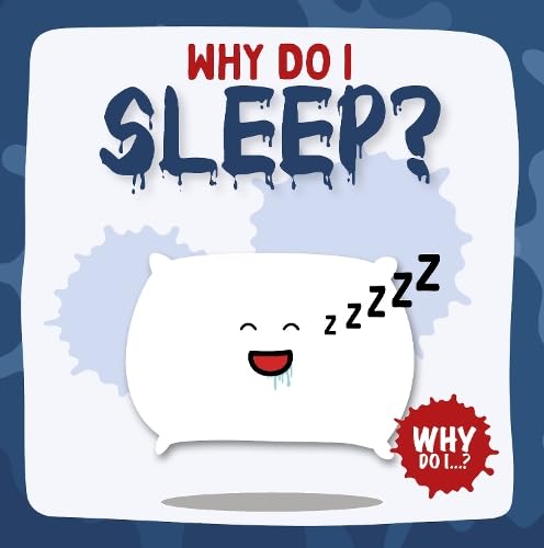 Why Do I Sleep? (Why Do I...?)
