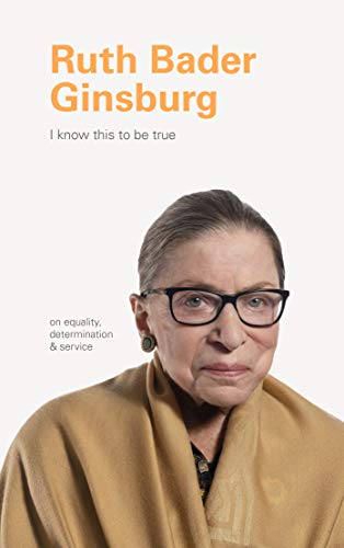 Ruth Bader Ginsburg (I Know This to Be True)