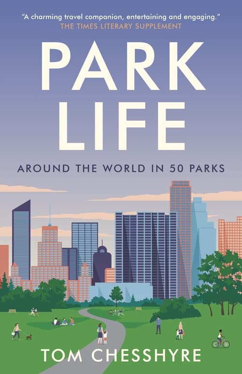 Park Life: Around the World in 50 Parks